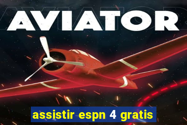 assistir espn 4 gratis